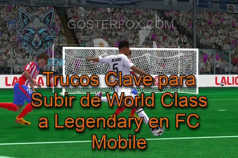 FC MOBILE, trucos, 10 Trucos, World Class, Legendary, fc